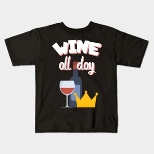 Wine all day Kids T-Shirt